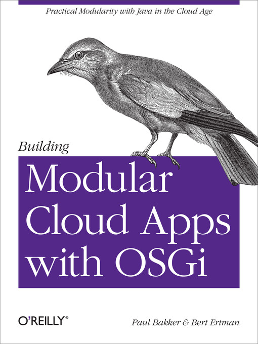 Title details for Building Modular Cloud Apps with OSGi by Paul Bakker - Available